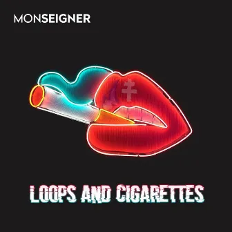 Loops and Cigarettes by Monseigner