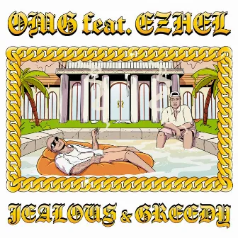 Jealous & Greedy by OMG