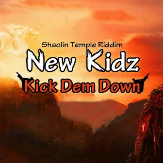 Kick Dem Down by New Kidz