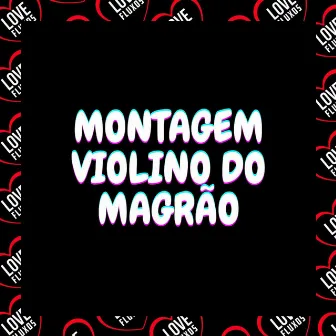 Montagem - Violino do Magrão by Dj Pedro Walker