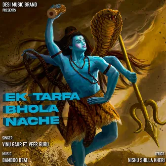 Ek Tarfa Bhola Nache by Vinu Gaur