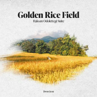 Golden Rice Field (Haksan Odokttegi Suite) by Jiwon Jeon