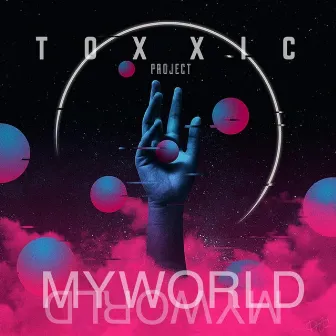 My World by Toxxic Project