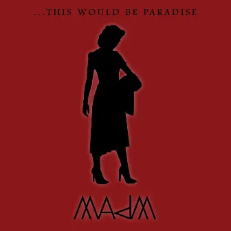 This Would Be Paradise by Melissa Auf der Maur