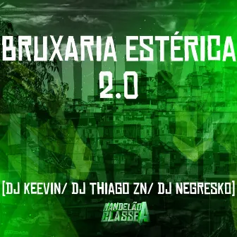 Bruxaria Estérica 2.0 by DJ THIAGO ZN