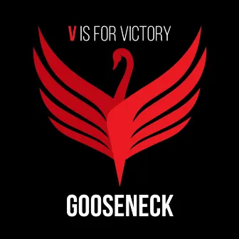 V Is for Victory by Gooseneck