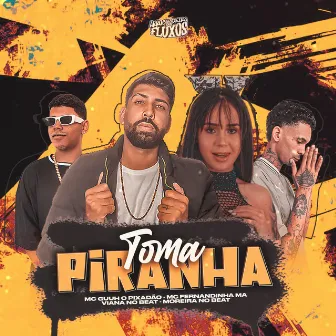 Toma Piranha by DJ MOREIRA NO BEAT