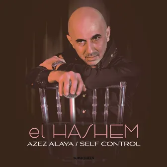 Azez Alaya / Self Control by el Hashem