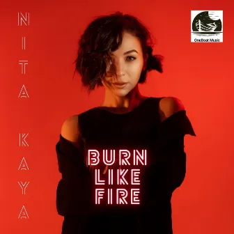 Burn Like Fire by NITA Kaya