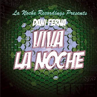 Viva la Noche by Dani Ferna