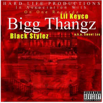 Bigg Thangz by Lil Keyco