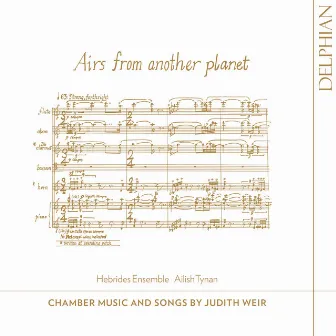 Airs from Another Planet: Chamber Music and Songs by Judith Weir by Judith Weir