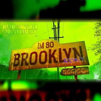 I'm So Brooklyn by ILogicc