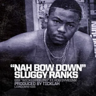 Nah Bow Down by Sluggy Ranks