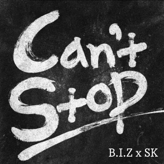 Can't Stop by B.I.Z