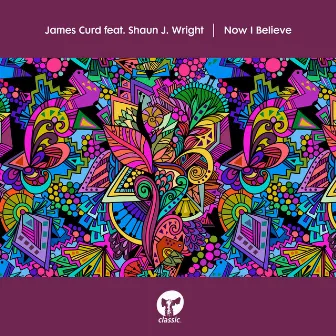 Now I Believe (feat. Shaun J. Wright) by James Curd