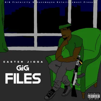 Gig Files by Easter Jigga