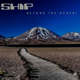 Beyond The Desert by SHIP