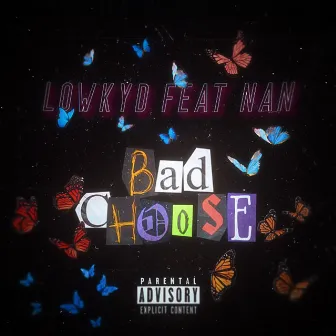 Bad Choose by Lowkyd