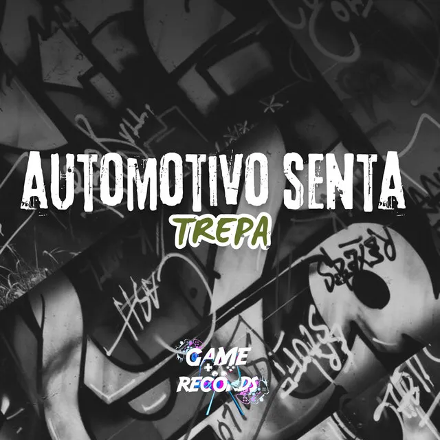 Automotivo Senta Trepa