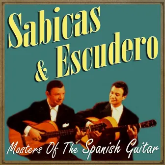 Sabicas & Escudero, Masters of the Spanish Guitar by Escudero,