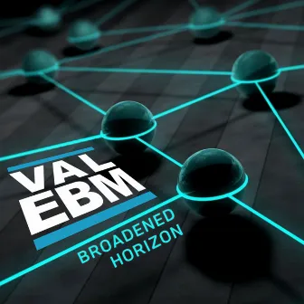 Broadened Horizon by VAL EBM