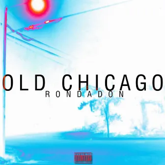 Old Chicago by RonDaDon