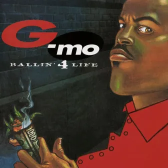 Ballin' 4 Life (Re-Release Collectors Edition) by G-Mo