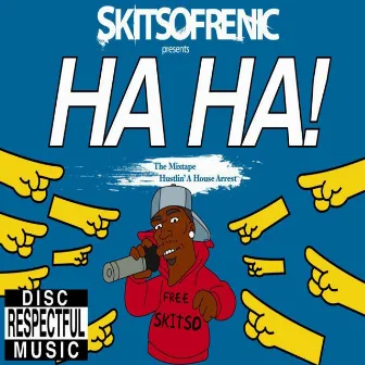 H.a.H.a. (Hustlin a House Arrest) by Skitso Frenic