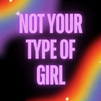 Not Your Type Of Girl by Francesca Monte