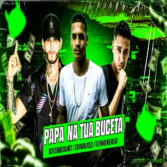 Papa na Tua Buceta by Boyzinho Da Net