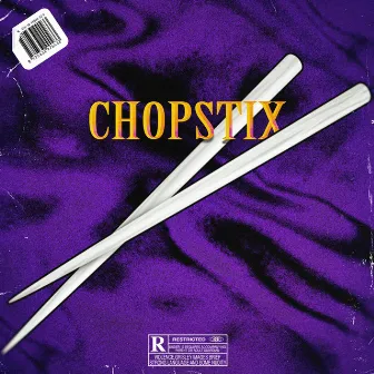 CHOPSTIX by Ethan Arnn