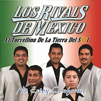 No Estoy Conforme by Los Rivals De Mexico