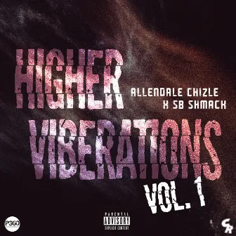 Higher Vibrations VOL 1 by Allendale Chizle