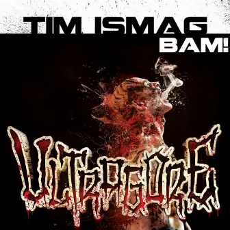 BAM! by Tim Ismag