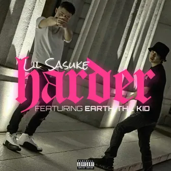 Harder by Lil sasuke