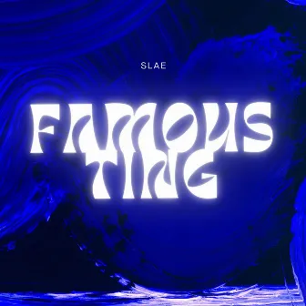 Famous Ting by SLAE