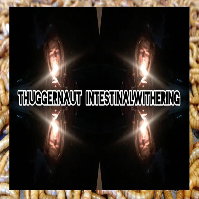 Thuggernaut Intestinal Withering