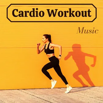 Cardio Workout Music – Extreme Cardio Mix by Unknown Artist