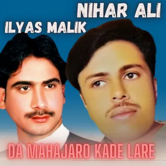 Da Mahajaro Kade Lare by IlYas MaLik