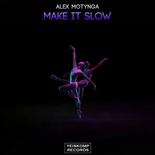 Make It Slow