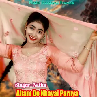 Aitam Do Khayai Parnya by Nathu