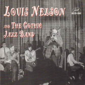 Louis Nelson and the Gothic Jazz Band by Louis Nelson