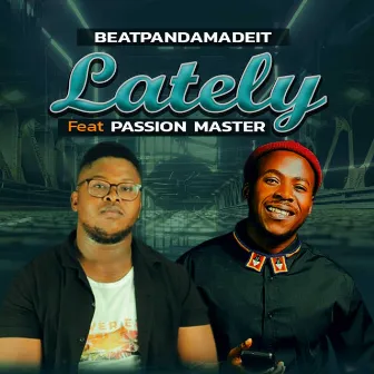 Lately by Passion Master