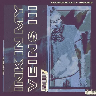 INK IN MY VEINS III by Young Xpert