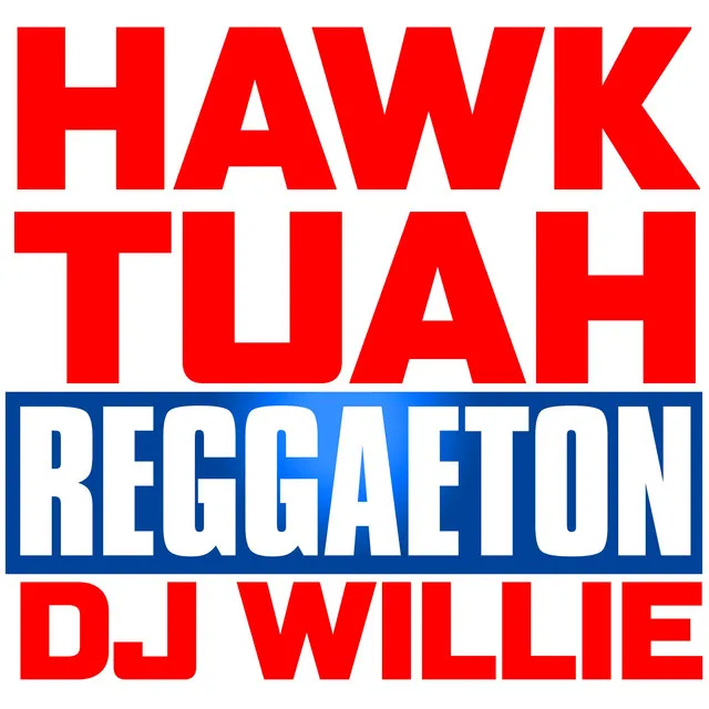 HAWK TUAH REGGAETON