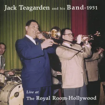 Live at the Royal Room, Hollywood by Jack Teagarden & His Band