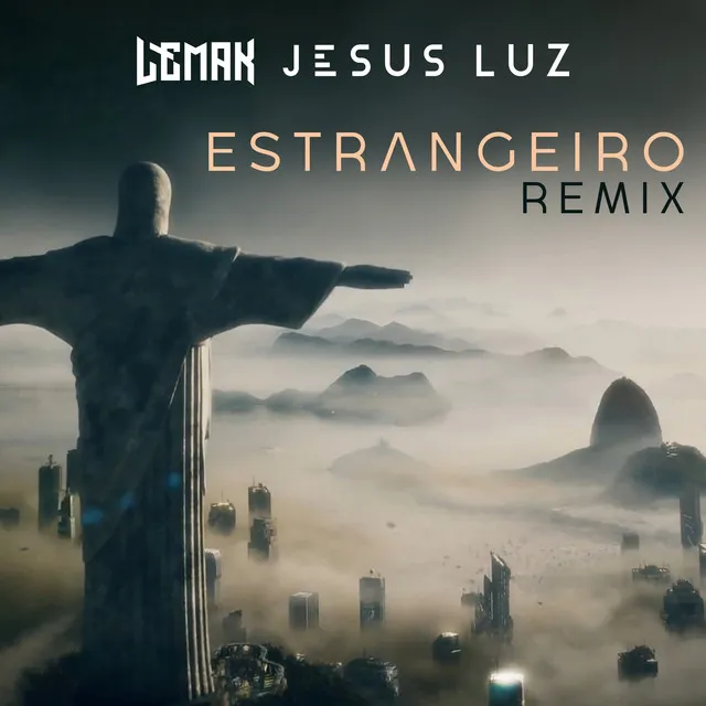 Estrangeiro - Jesus Luz Remix