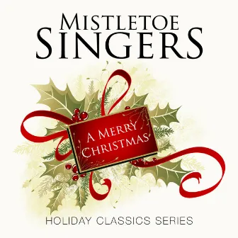 A Merry Christmas by The Mistletoe Singers