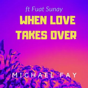 When Love Takes Over (Sax House) by Michael FAY